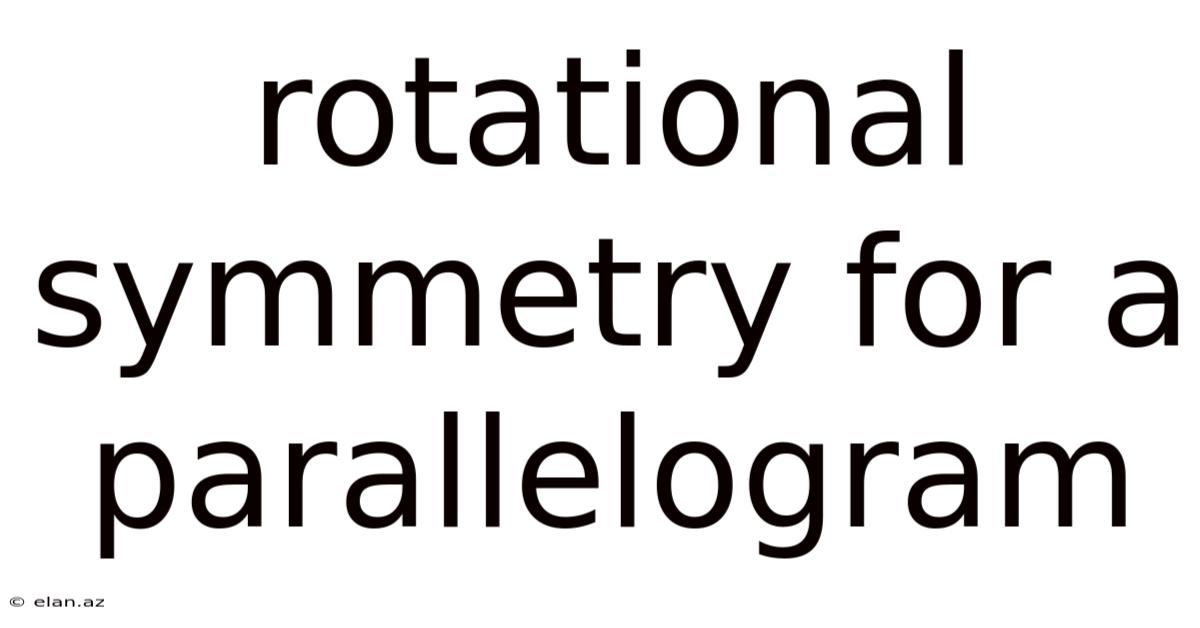 Rotational Symmetry For A Parallelogram