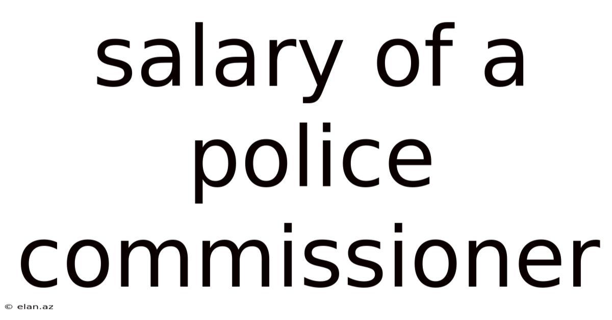 Salary Of A Police Commissioner