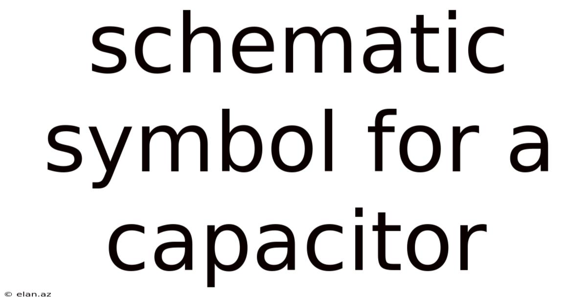 Schematic Symbol For A Capacitor
