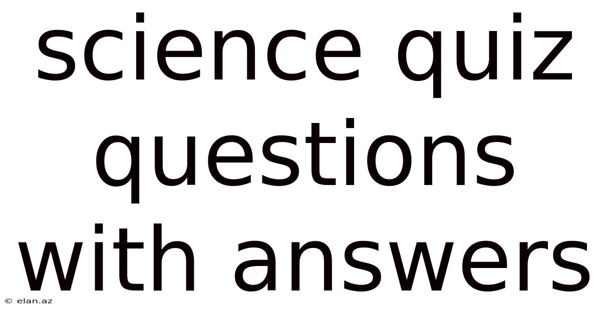 Science Quiz Questions With Answers
