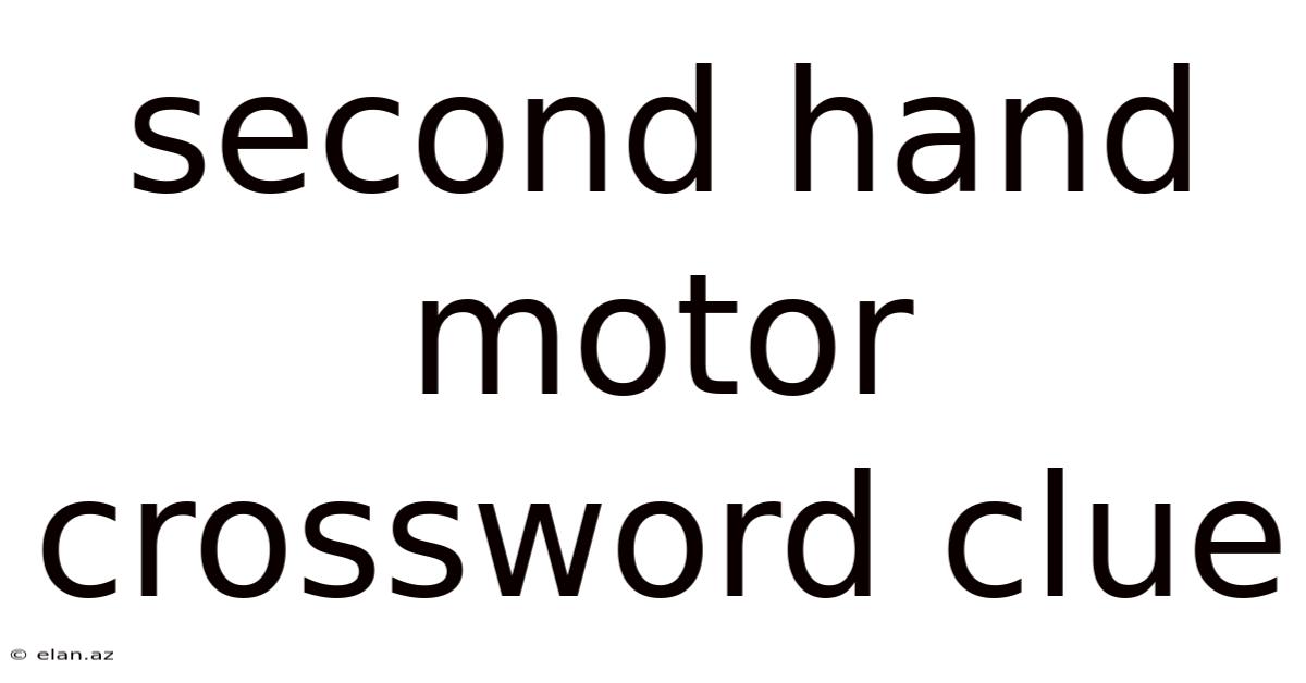 Second Hand Motor Crossword Clue