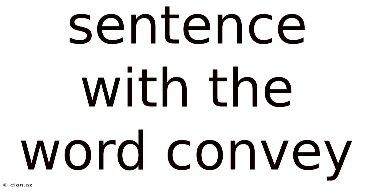 Sentence With The Word Convey