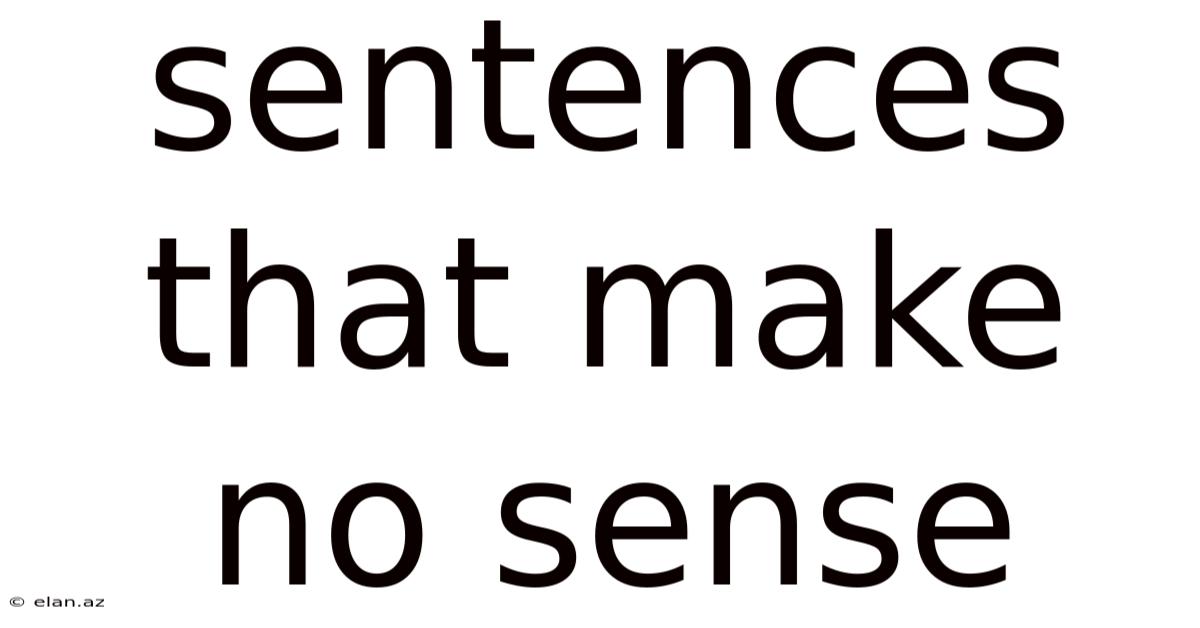 Sentences That Make No Sense