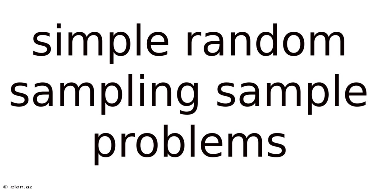 Simple Random Sampling Sample Problems