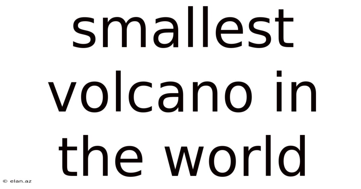 Smallest Volcano In The World