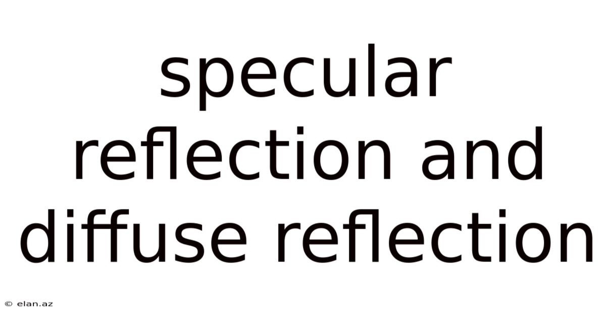 Specular Reflection And Diffuse Reflection