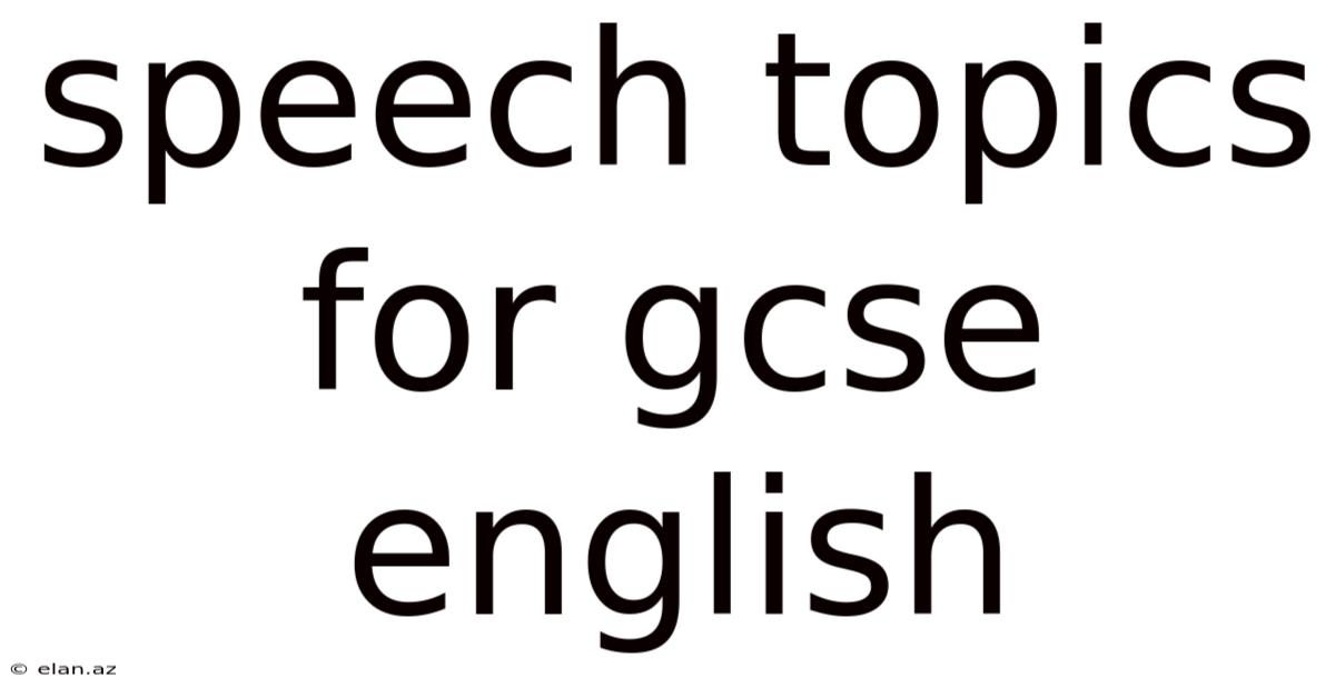 Speech Topics For Gcse English