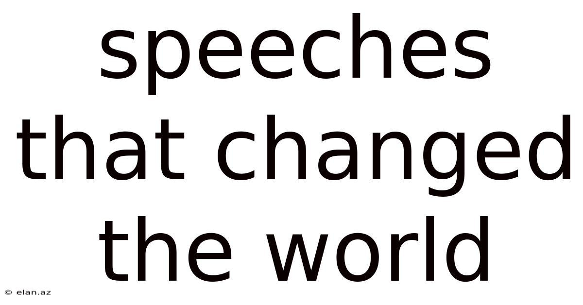 Speeches That Changed The World