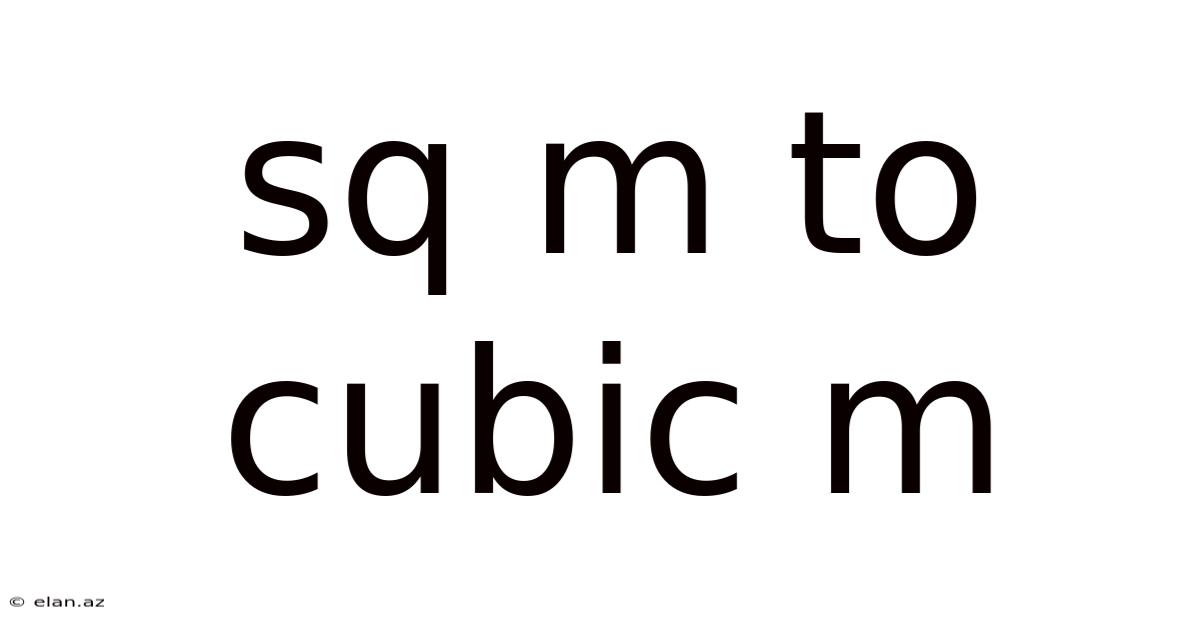 Sq M To Cubic M