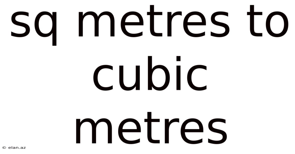 Sq Metres To Cubic Metres