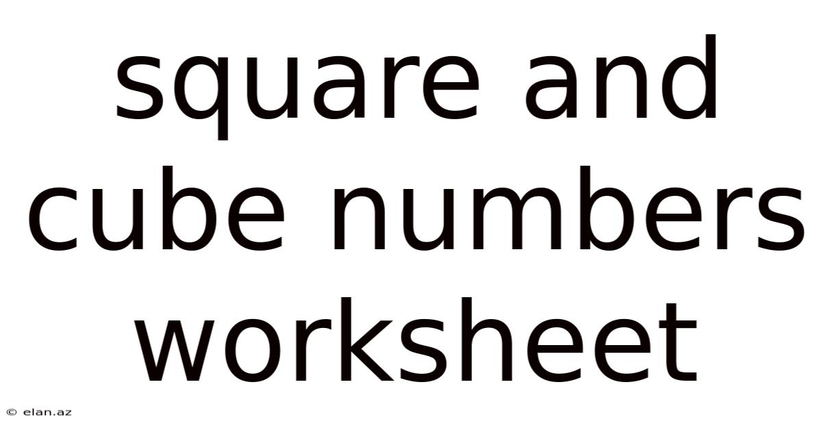 Square And Cube Numbers Worksheet