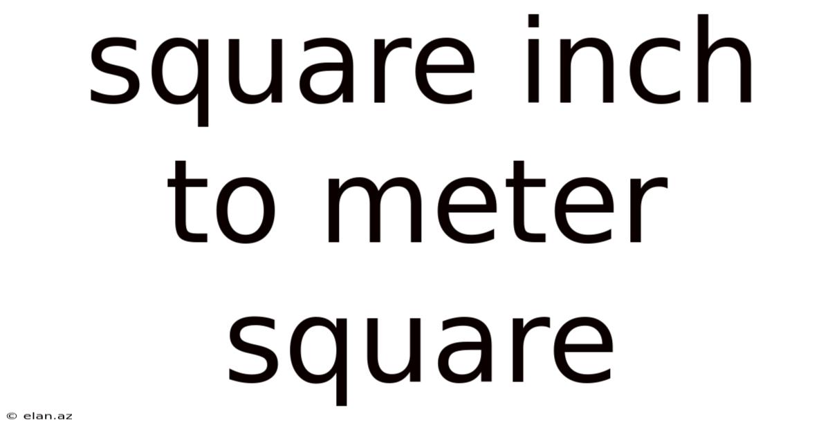 Square Inch To Meter Square
