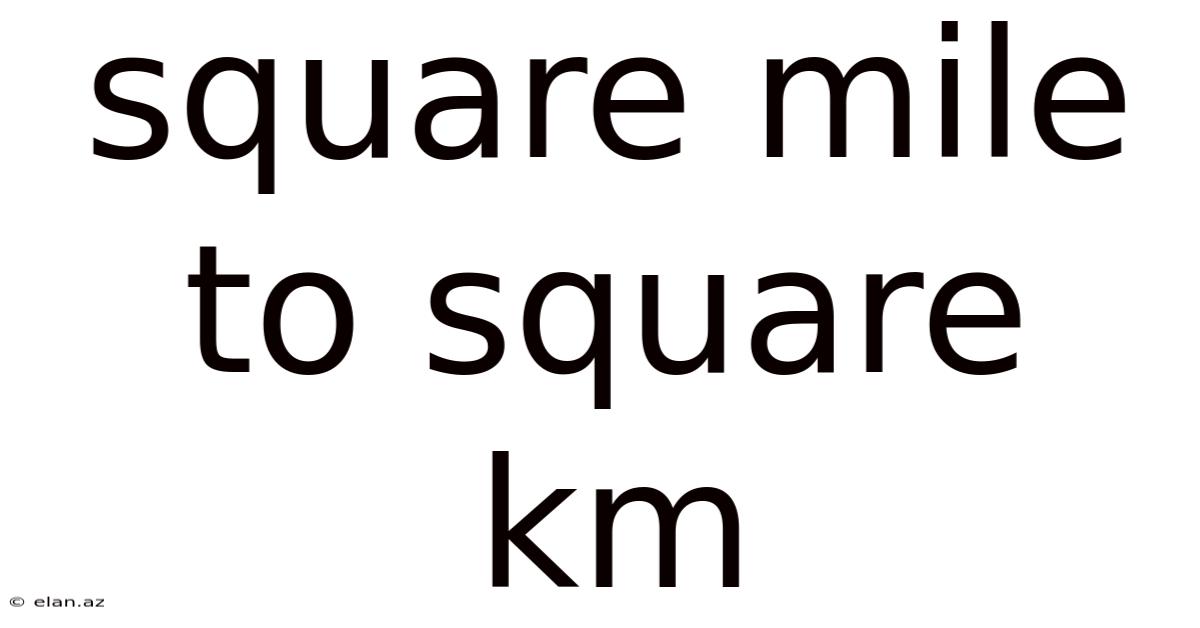 Square Mile To Square Km