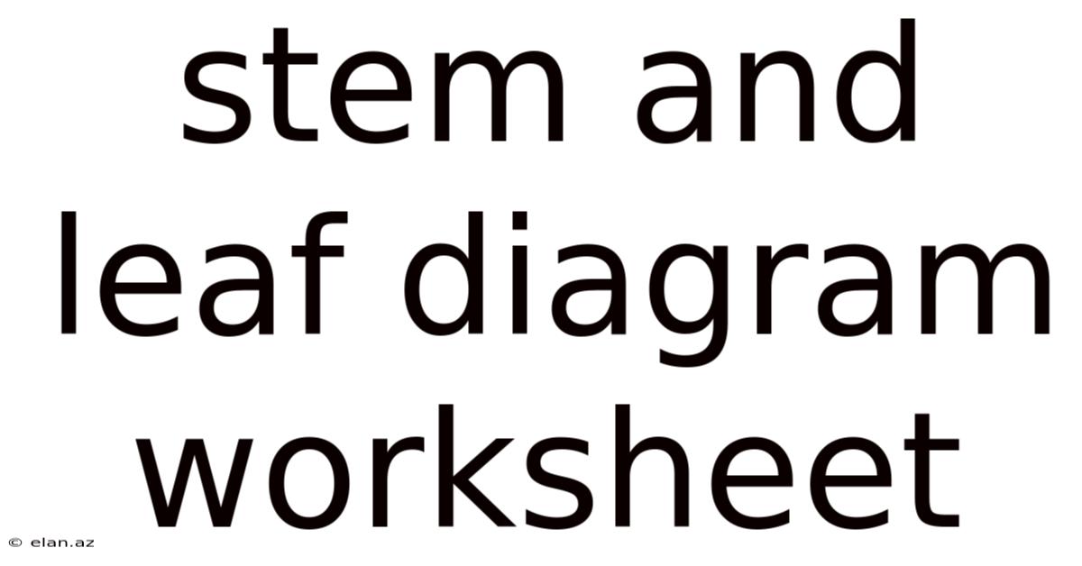 Stem And Leaf Diagram Worksheet