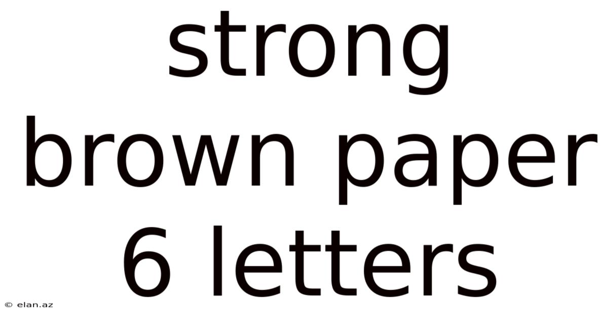 Strong Brown Paper 6 Letters