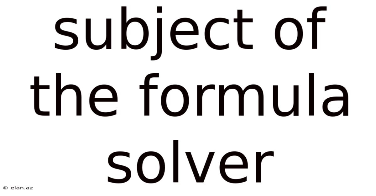 Subject Of The Formula Solver