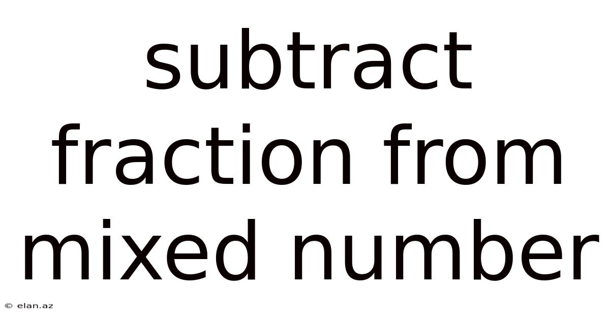 Subtract Fraction From Mixed Number
