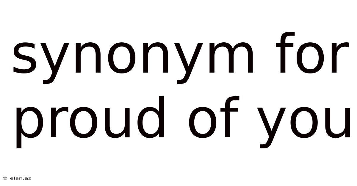 Synonym For Proud Of You