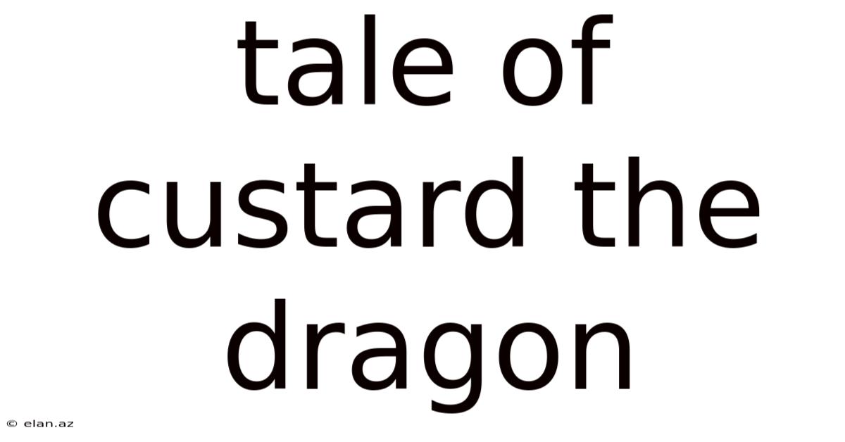 Tale Of Custard The Dragon