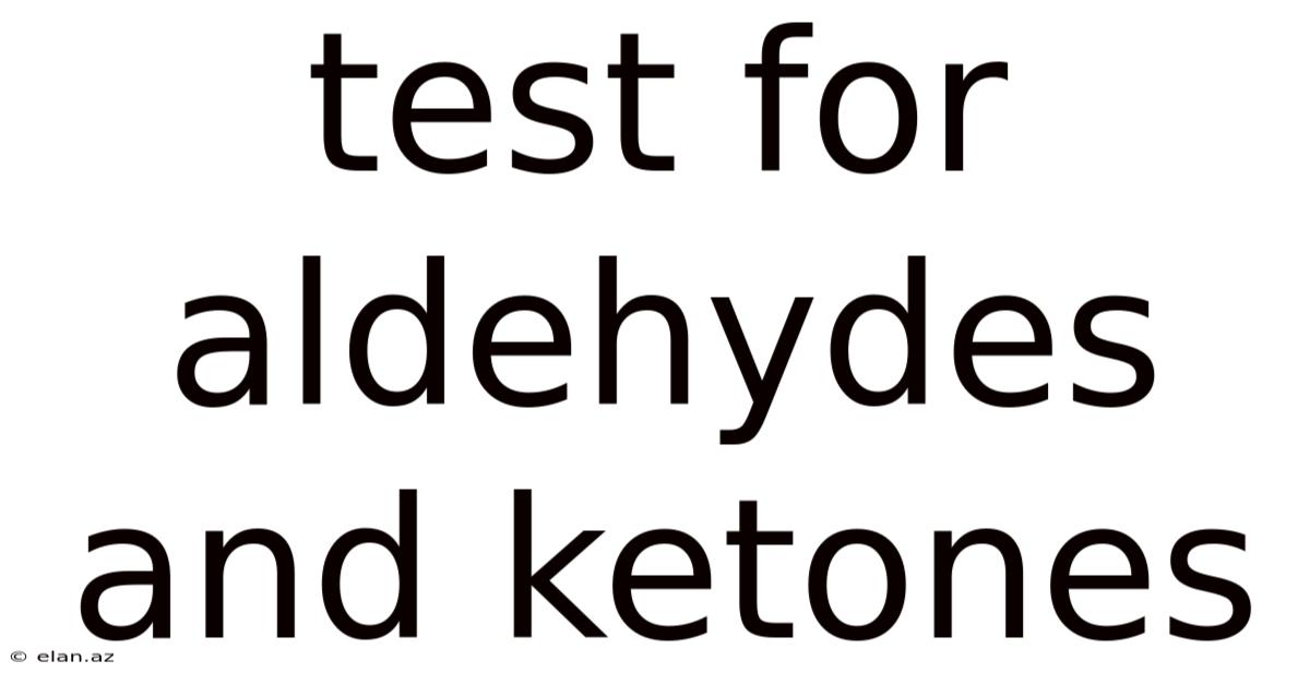 Test For Aldehydes And Ketones