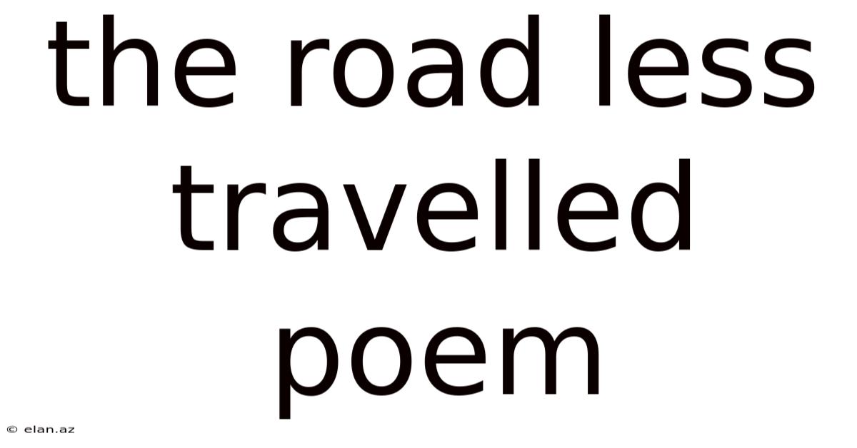 The Road Less Travelled Poem