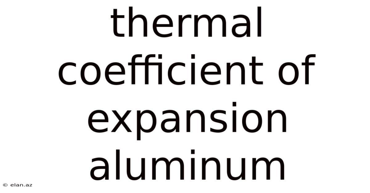 Thermal Coefficient Of Expansion Aluminum