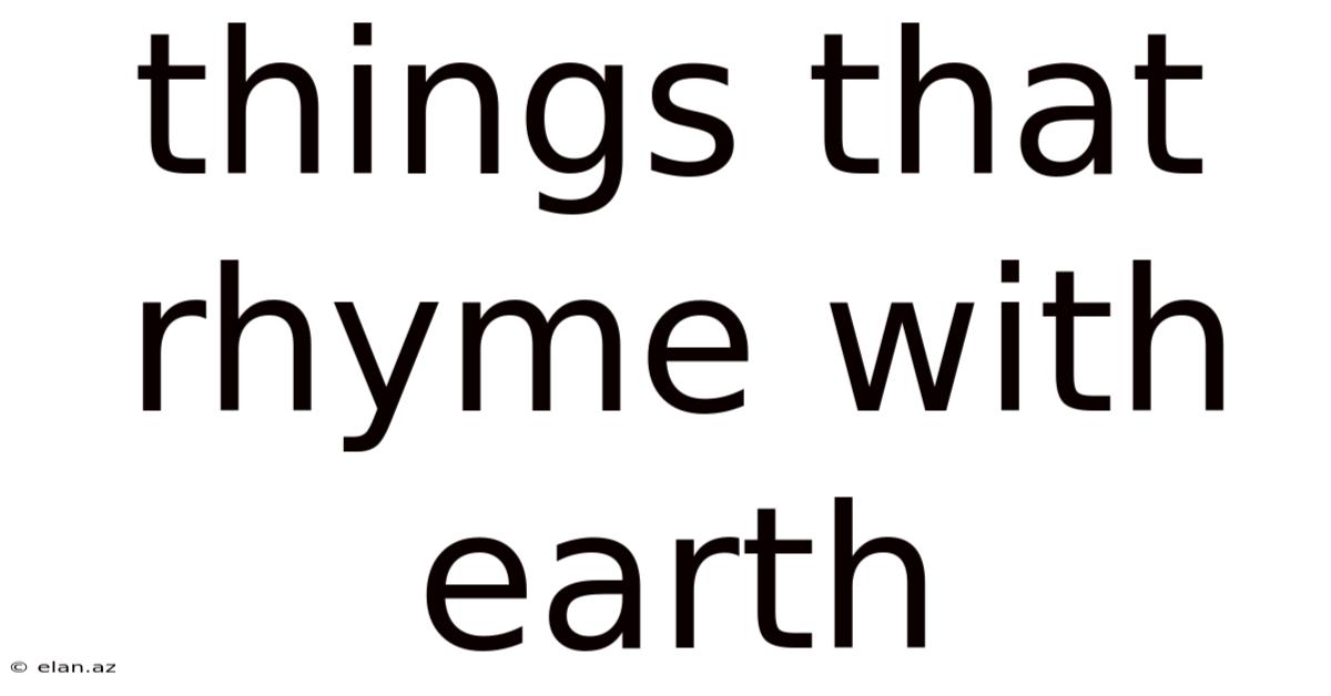 Things That Rhyme With Earth