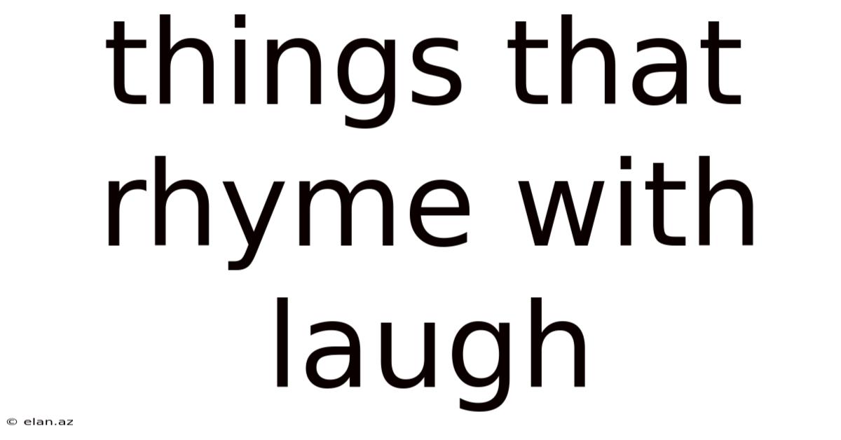 Things That Rhyme With Laugh