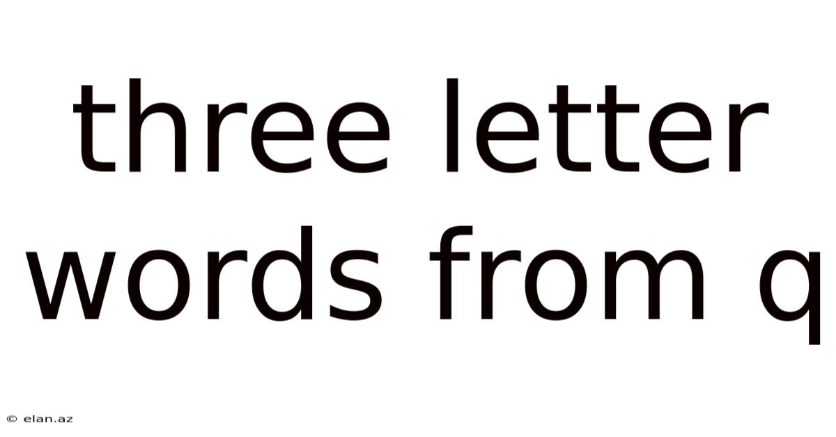 Three Letter Words From Q
