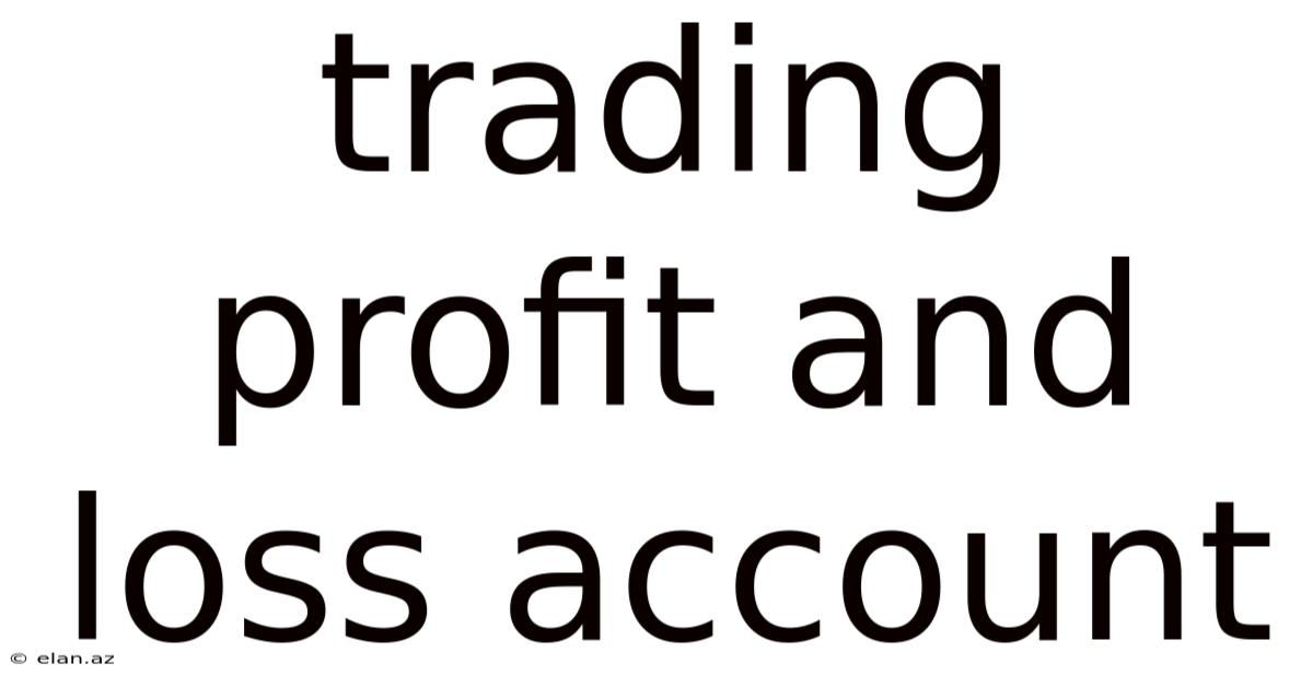 Trading Profit And Loss Account