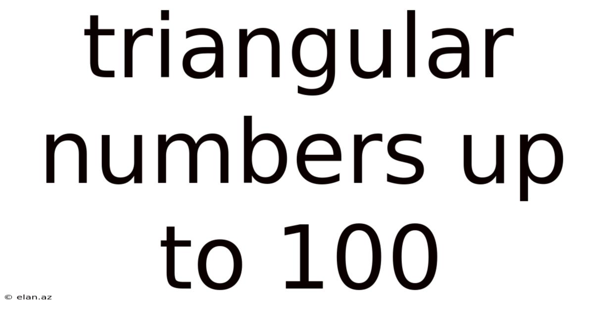 Triangular Numbers Up To 100