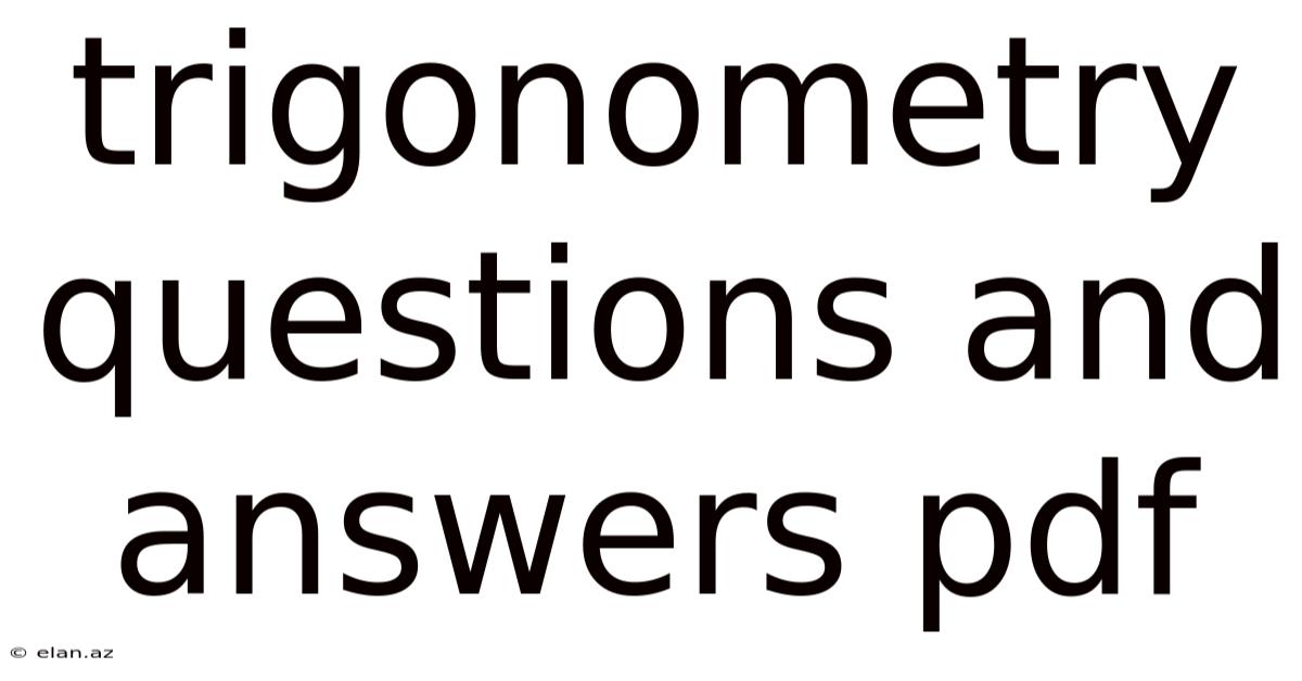 Trigonometry Questions And Answers Pdf