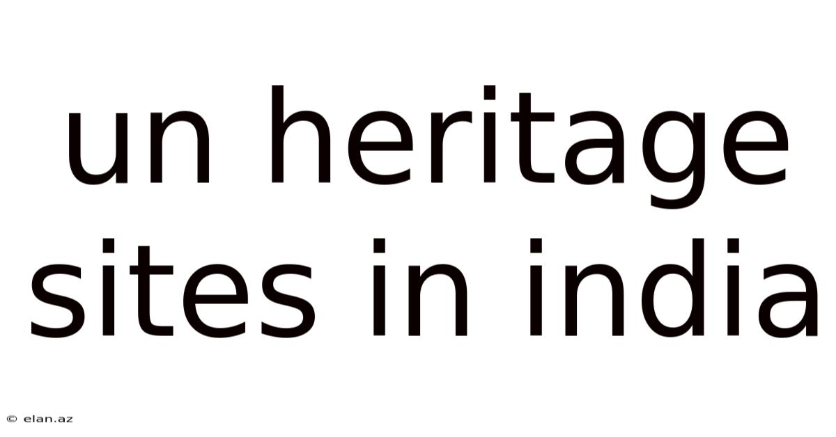 Un Heritage Sites In India