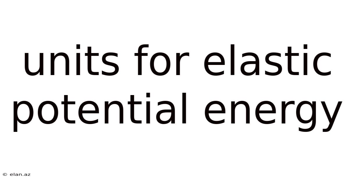 Units For Elastic Potential Energy