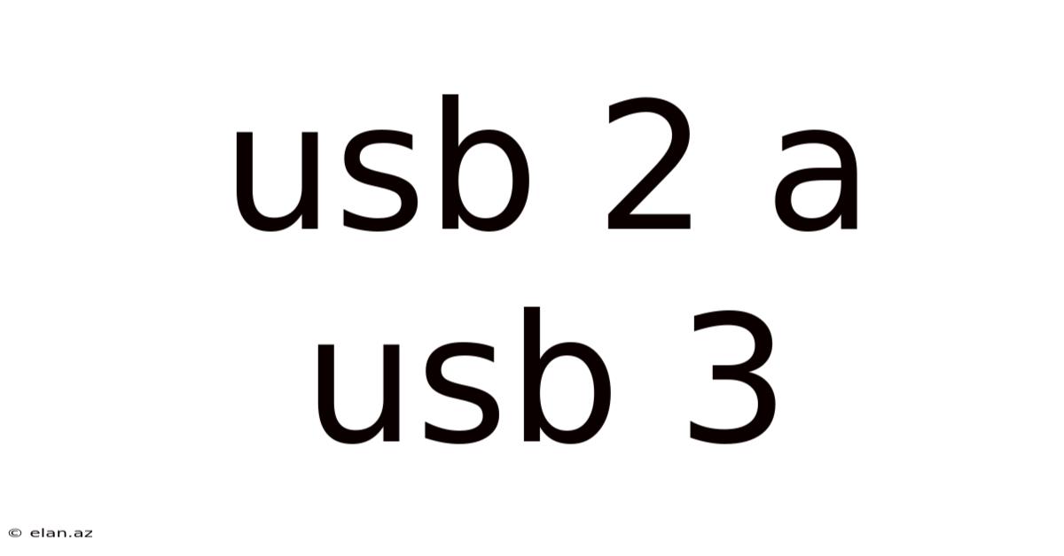Usb 2 A Usb 3