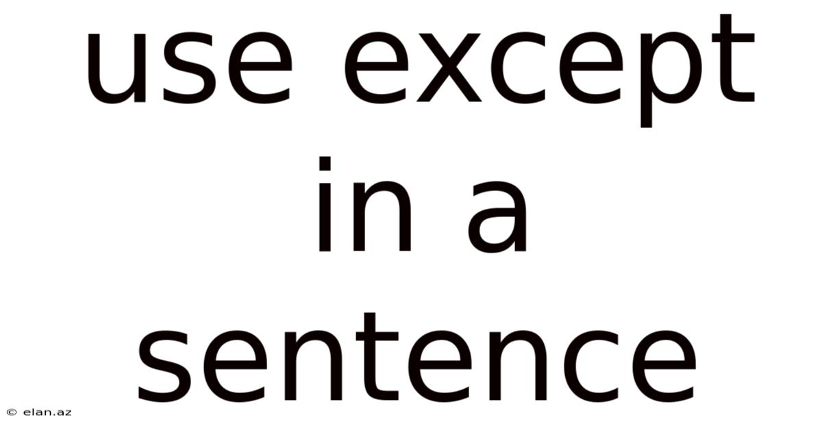 Use Except In A Sentence