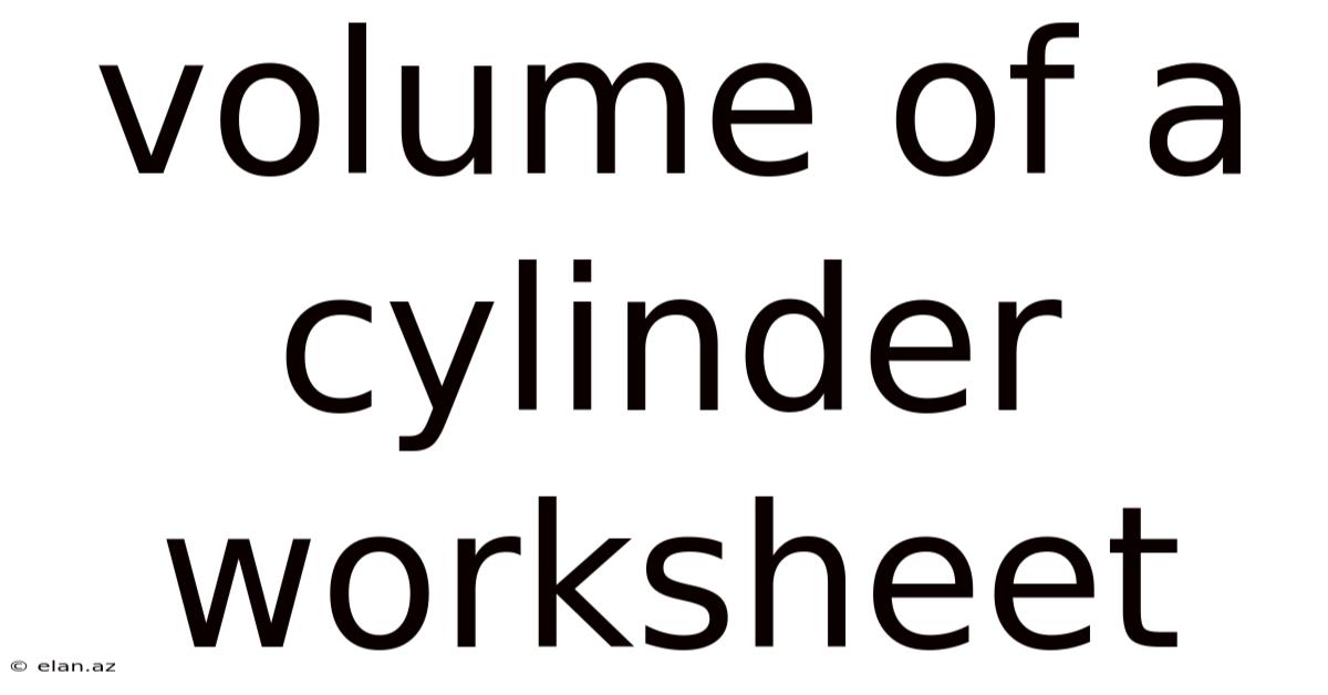 Volume Of A Cylinder Worksheet