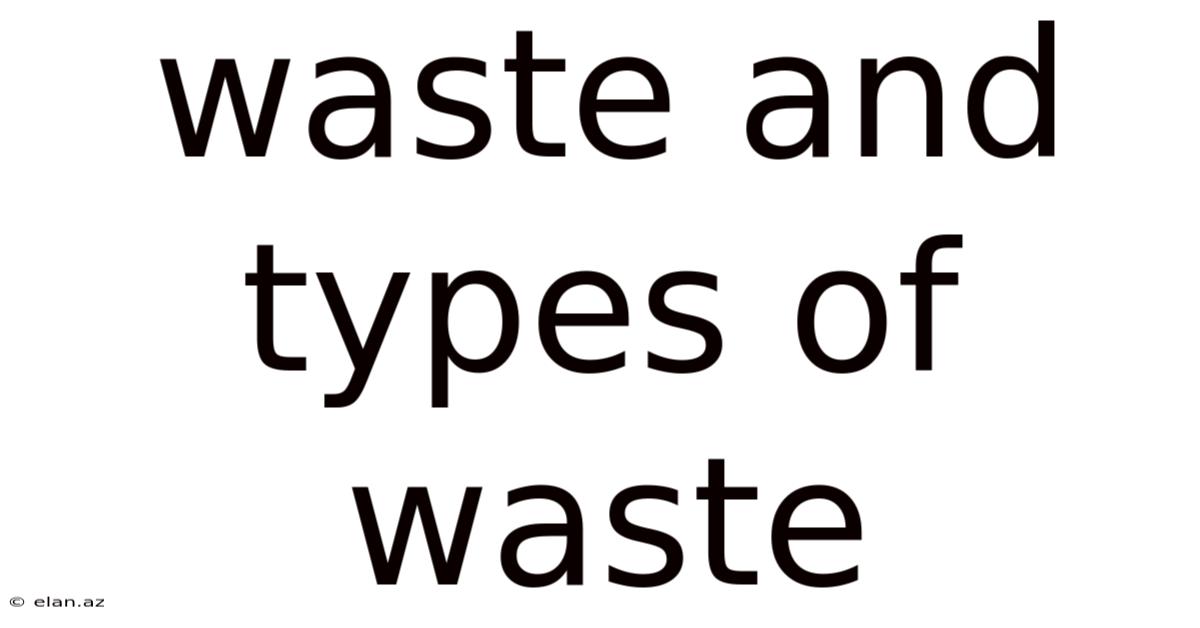 Waste And Types Of Waste