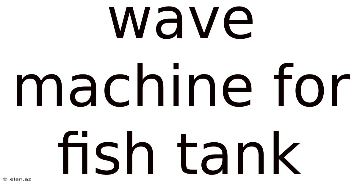 Wave Machine For Fish Tank