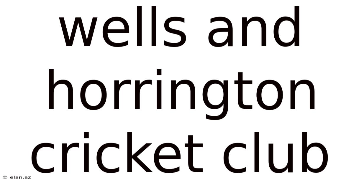 Wells And Horrington Cricket Club