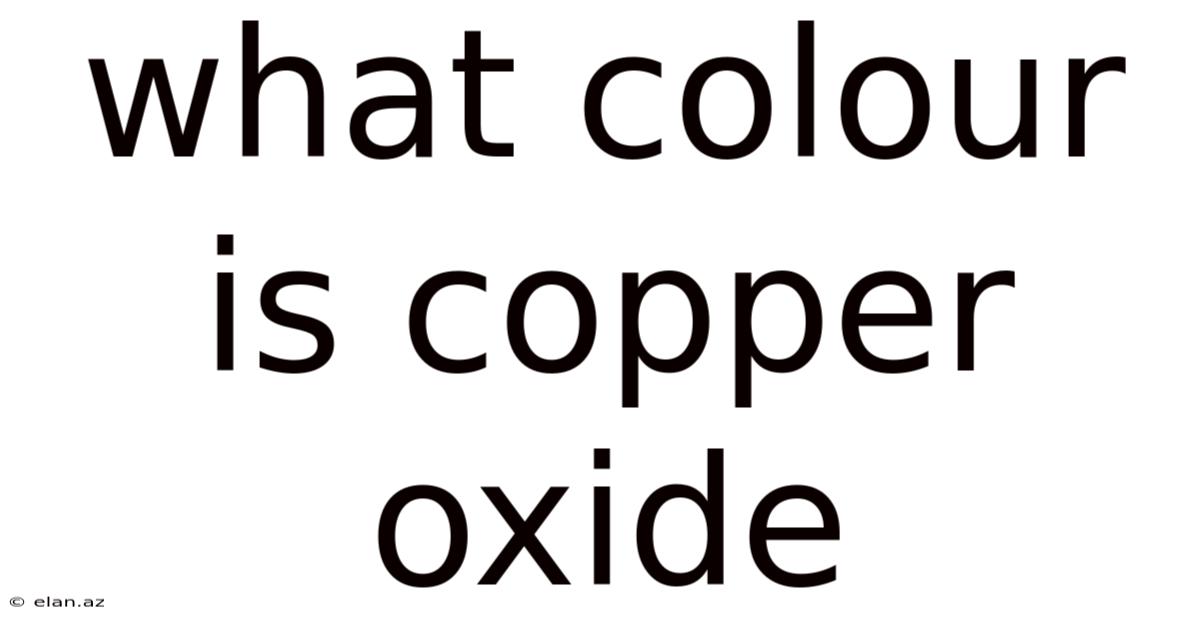 What Colour Is Copper Oxide