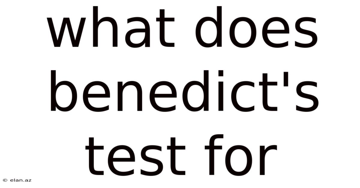 What Does Benedict's Test For