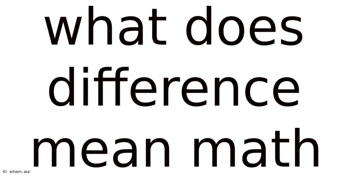 What Does Difference Mean Math