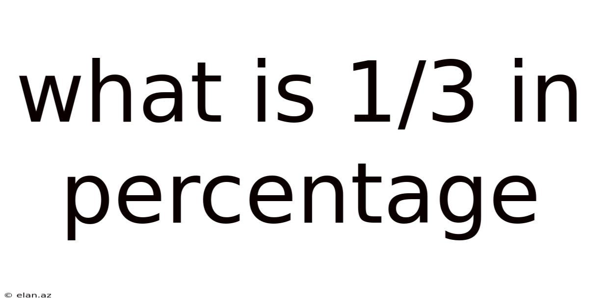 What Is 1/3 In Percentage