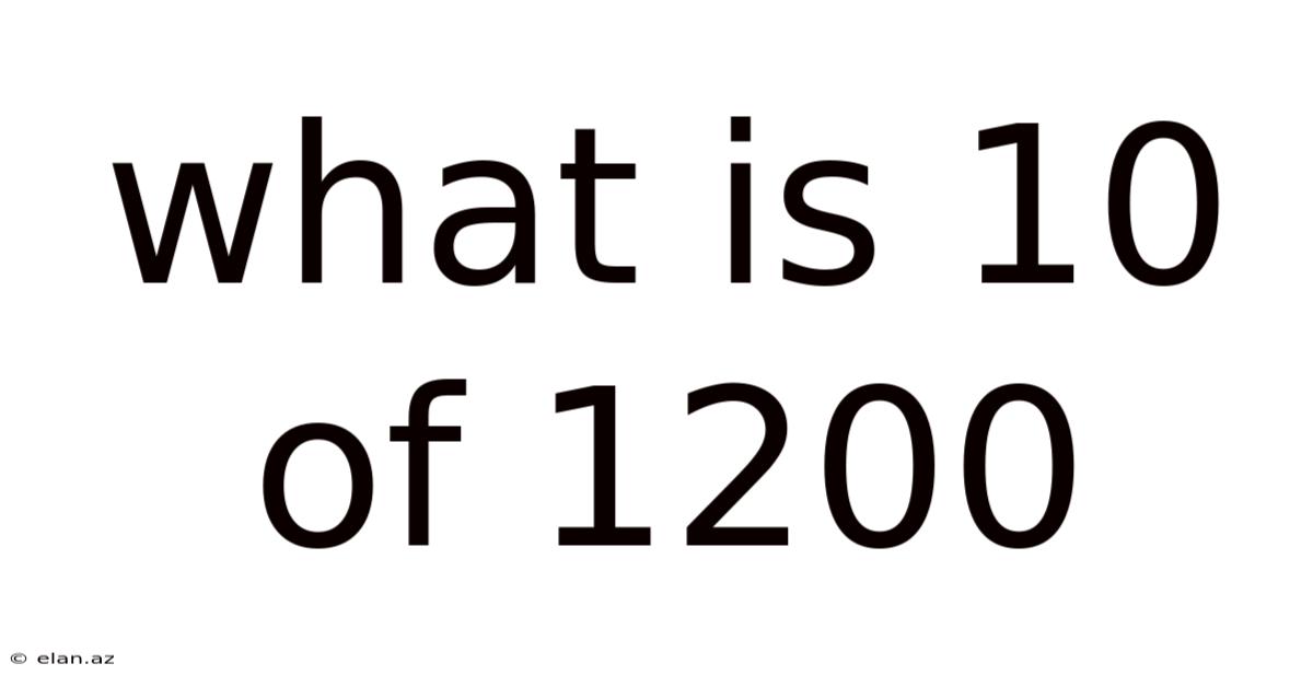 What Is 10 Of 1200
