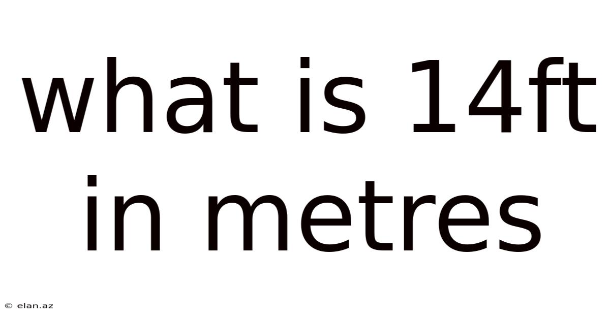 What Is 14ft In Metres