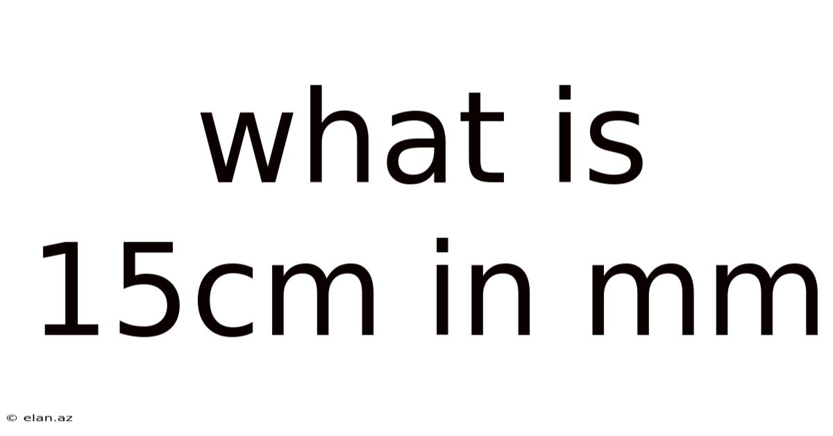 What Is 15cm In Mm
