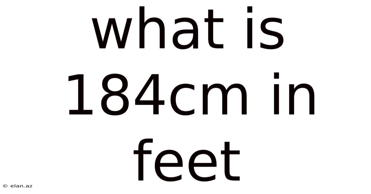 What Is 184cm In Feet