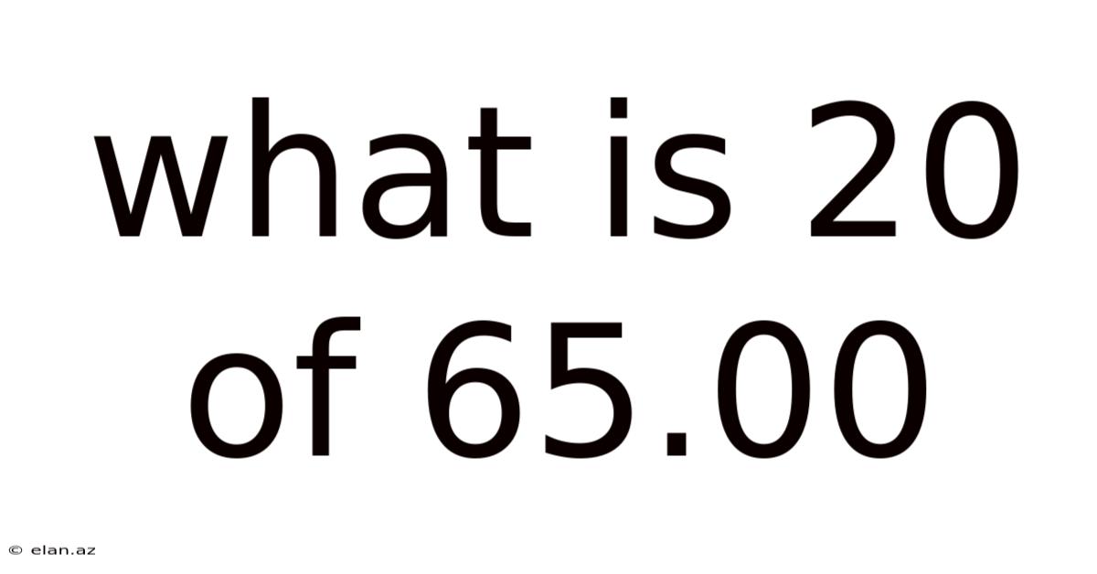 What Is 20 Of 65.00