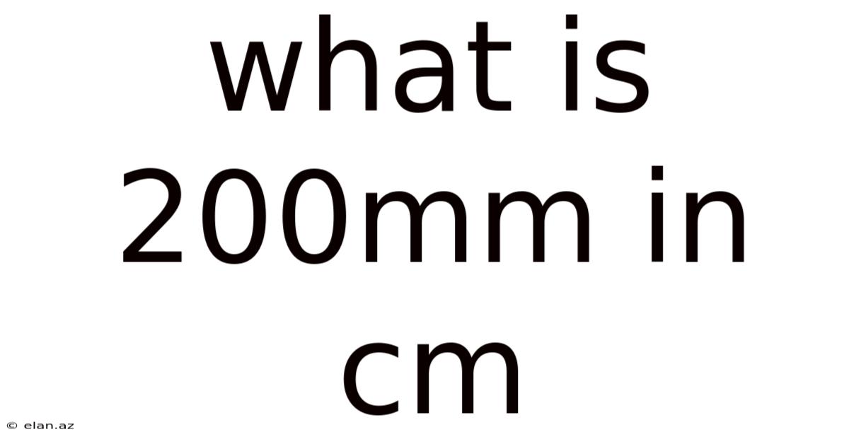 What Is 200mm In Cm